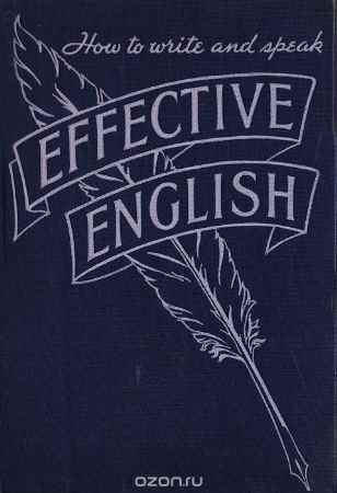 Купить Allen E. F. Effective English. How to write and speak effective English. Modern guide to good form